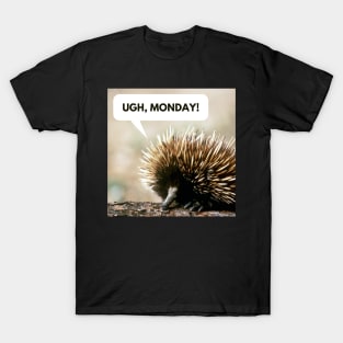 ugh, monday T-Shirt